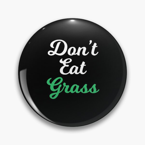 Item preview, Don't Eat Grass designed and sold by Albatrozz.