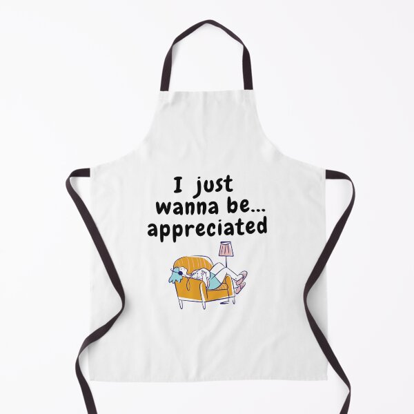 Item preview, I JUST WANNA BE APPRECIATED SARCASTIC QUOTE [N2A10] designed and sold by HIPNOTIZAR  CRAFTS.
