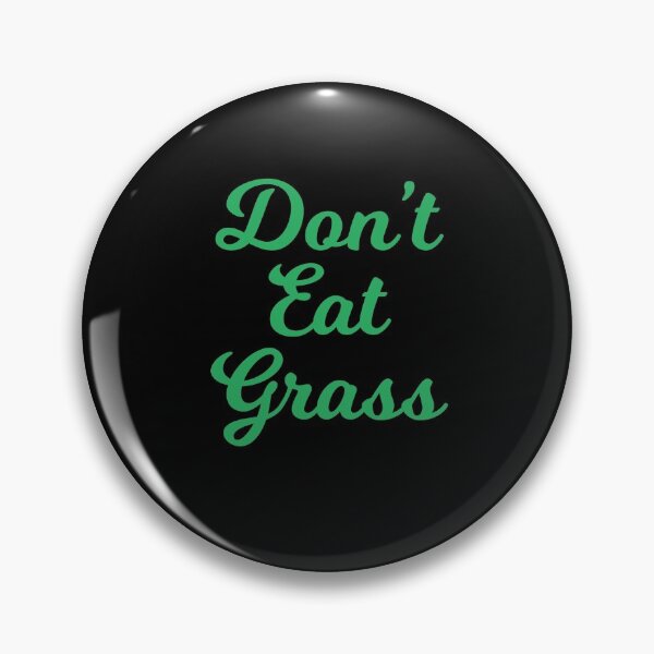 Item preview, Don't Eat Grass designed and sold by Albatrozz.