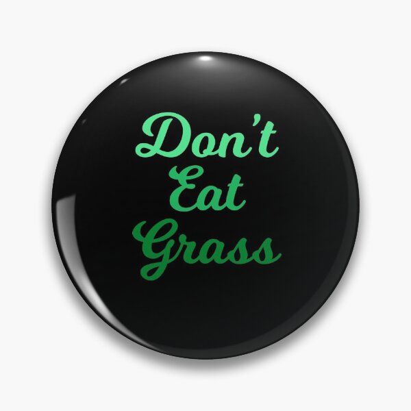 Item preview, Don't Eat Grass designed and sold by Albatrozz.