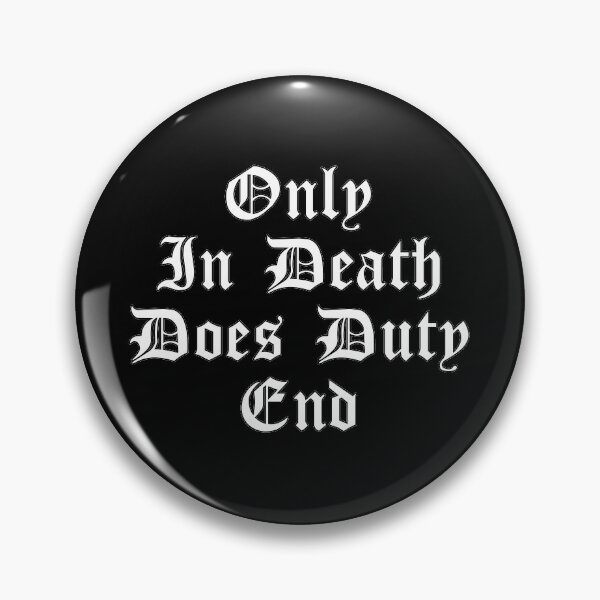 Item preview, Only in death does duty end designed and sold by sugarclip.