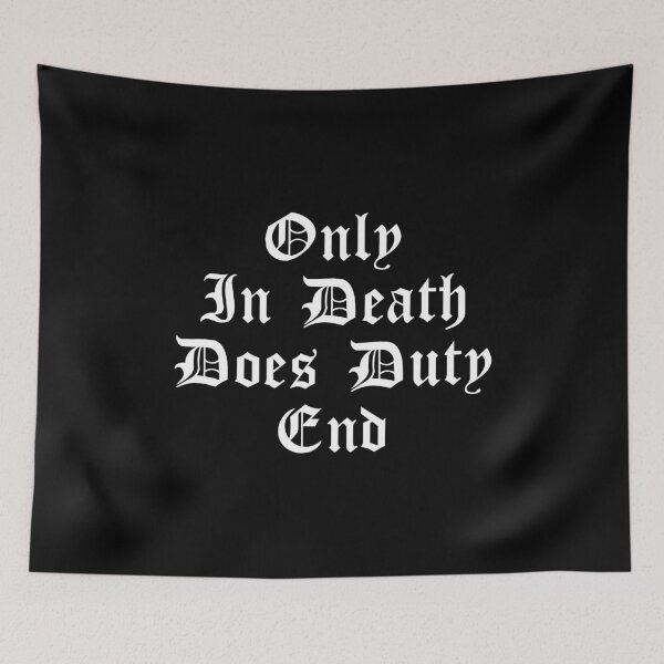 Item preview, Only in death does duty end designed and sold by sugarclip.