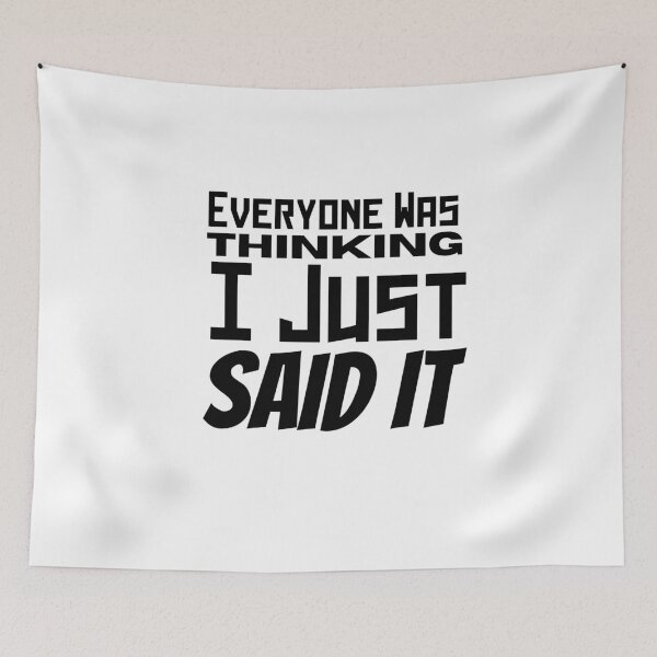 Item preview, Everyone was thinking it i just said it designed and sold by Joy Poddar.