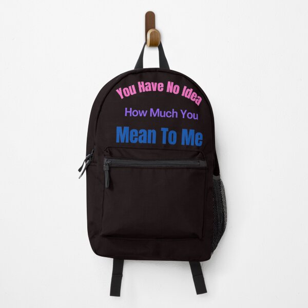 Item preview, You Have No Idea How Much You Mean To Me designed and sold by The Full Cart.