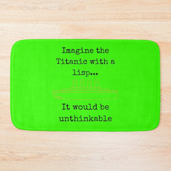 Item preview, Imagine the Titanic with a lisp...It would be unthinkable  designed and sold by mind-illusions.