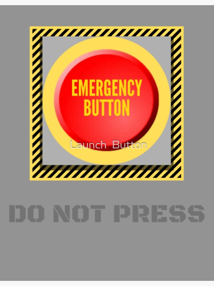 "Emergency Meeting Launch Button" Poster for Sale by dontpress Redbubble