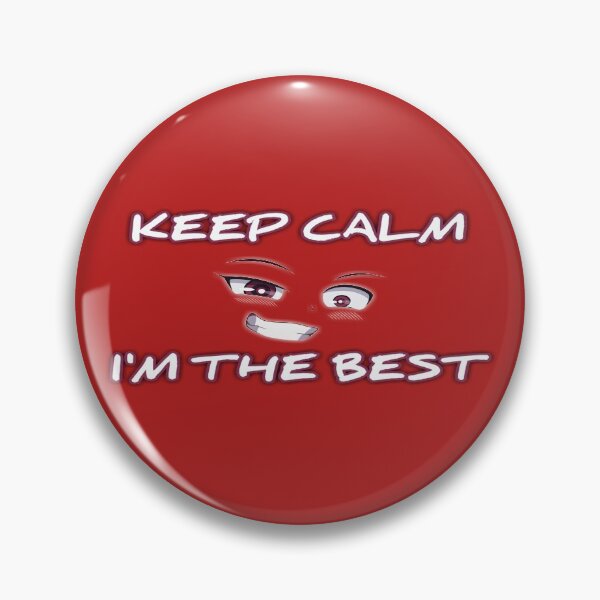 Item preview, keep calm i'm the best designed and sold by THE OTAKU SHOP.