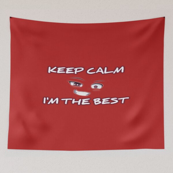 Item preview, keep calm i'm the best designed and sold by THE OTAKU SHOP.