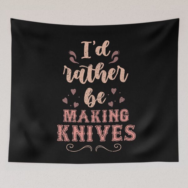 Item preview, I’d Rather Be Making Knives Gift For Knife Makers designed and sold by JokeGysen.