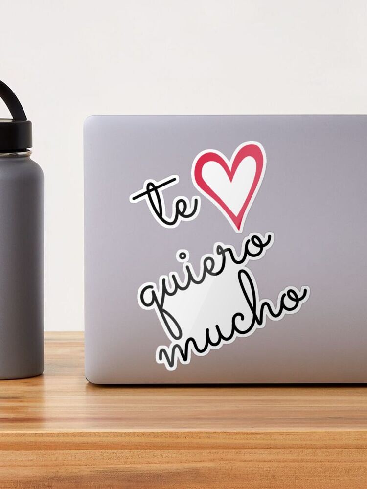 Te quiero mucho! Sticker for Sale by mylensflow