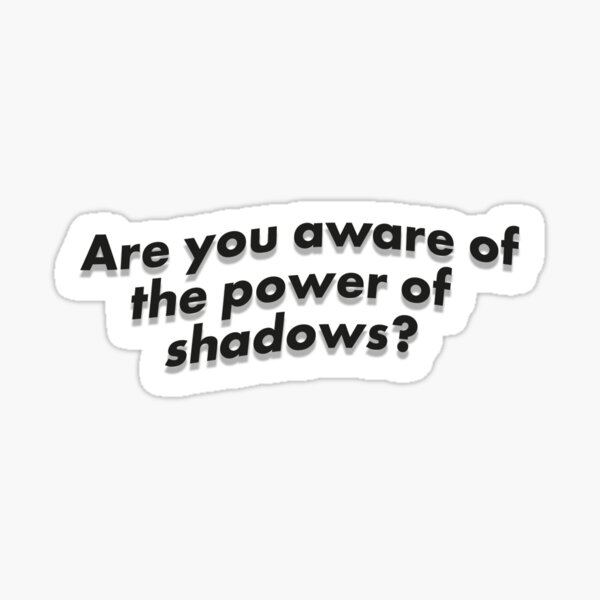 Are you aware of the power of shadows? Aunty Donna Sticker