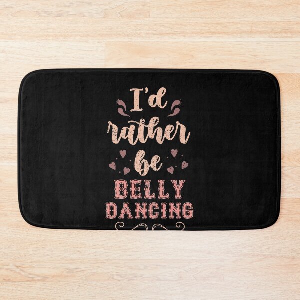 Item preview, I’d Rather Be Belly Dancing Gift For Belly Dancers designed and sold by JokeGysen.
