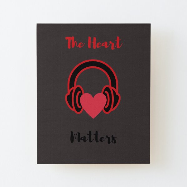 Listen To Your Heart Wood Mounted Print