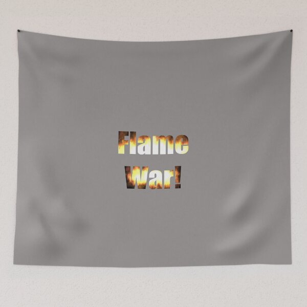 Item preview, Flame War! designed and sold by rodmacpherson.