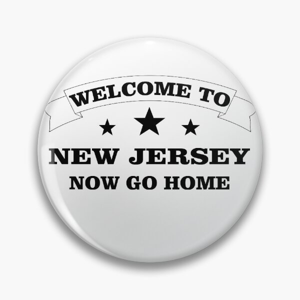 Item preview, Welcome To New Jersey Now Go Home designed and sold by TINASTORESHOPE.