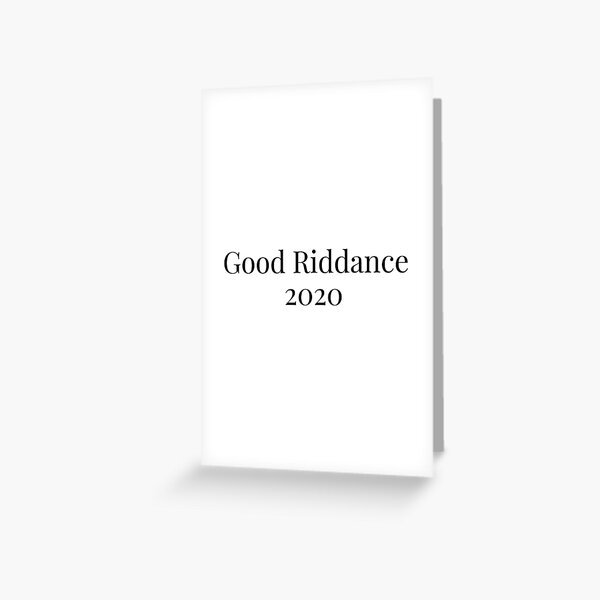 Item preview, Good Riddance 2020 designed and sold by Ayadsan.