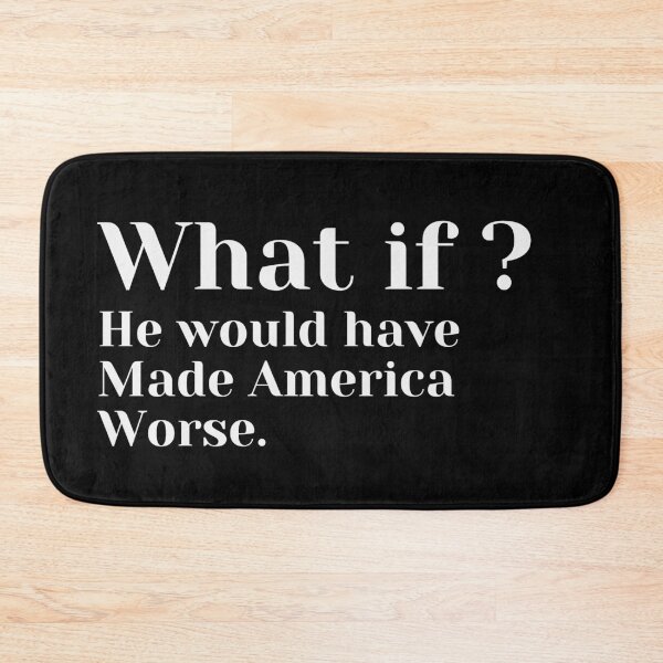 Item preview, What if? He would have made America worse ? designed and sold by MariusMunteanu.