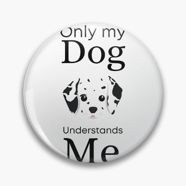 Item preview, Only My Dog Understands me - Dalmatian designed and sold by Pandoras-Boxx.