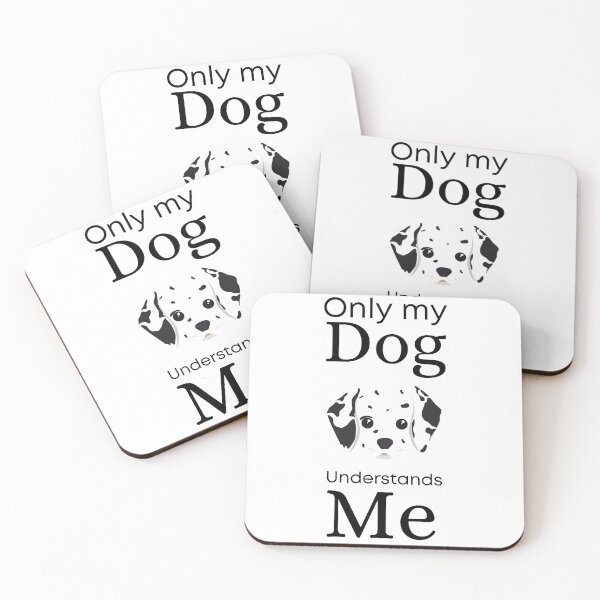 Item preview, Only My Dog Understands me - Dalmatian designed and sold by Pandoras-Boxx.