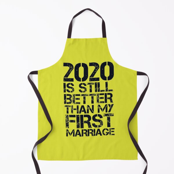 Item preview, 2020 Is Still Better Than My First Marriage t -shirt funny dad designed and sold by medbouk1.