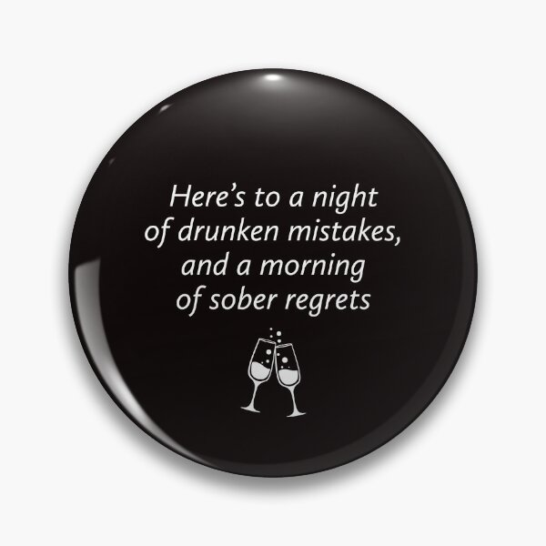 Item preview, Drunken Mistakes, Sober Regrets designed and sold by T-ShirtGuy.