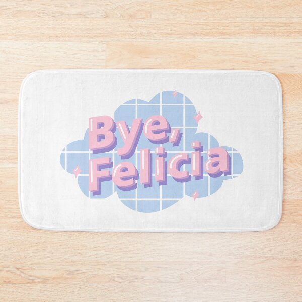 Item preview, Bye Felicia designed and sold by MyLucidDreams.