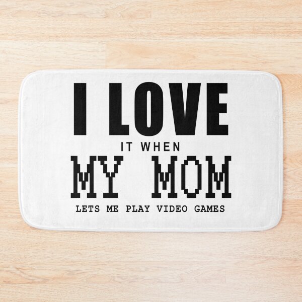 Item preview, I love it when my mom let me play video games designed and sold by Roy Store.