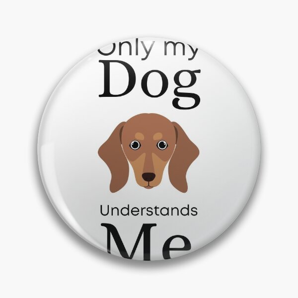 Item preview, Only My Dog Understands me - Dachshund designed and sold by Pandoras-Boxx.