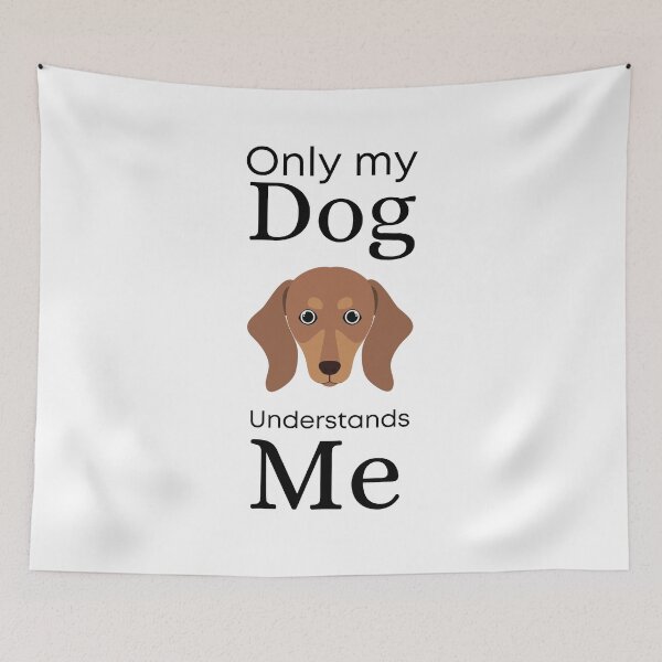 Item preview, Only My Dog Understands me - Dachshund designed and sold by Pandoras-Boxx.