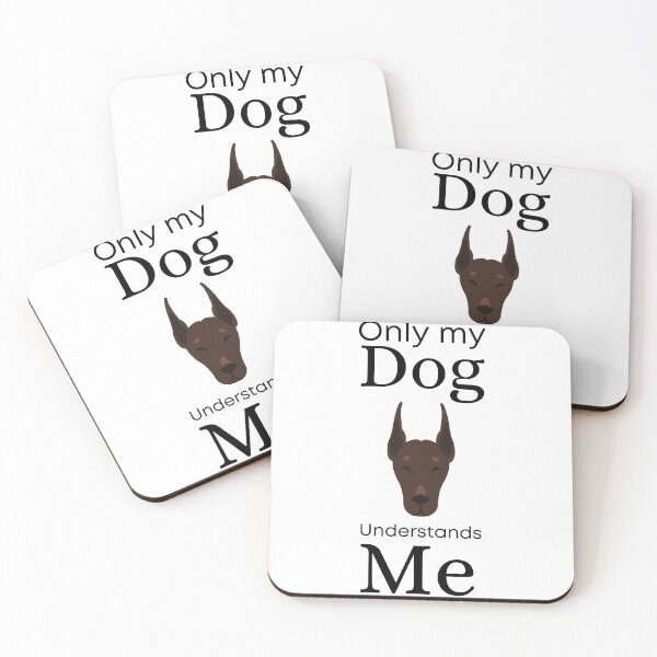 Item preview, Only My Dog Understands me - Doberman Pinscher designed and sold by Pandoras-Boxx.