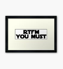 RTFM you must Framed Print