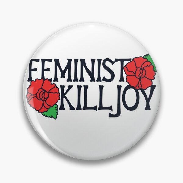 Item preview, Feminist Killjoy designed and sold by FrictionMaxxing.