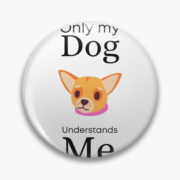 Item preview, Only My Dog Understands me - Chihuahua  designed and sold by Pandoras-Boxx.