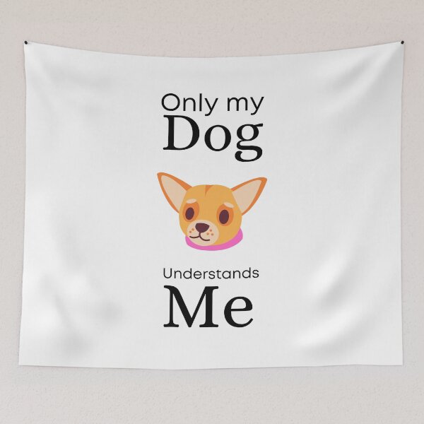 Item preview, Only My Dog Understands me - Chihuahua  designed and sold by Pandoras-Boxx.