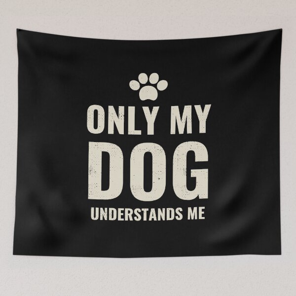 Item preview, Only My Dog Understands Me - Pretty Dog Lover Design designed and sold by JulianoZn97.