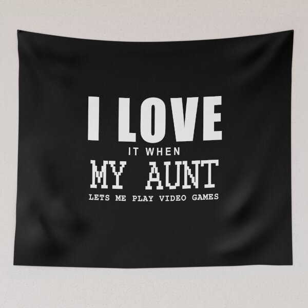 Item preview, I love it when my Aunt let me play video games in Black designed and sold by Roy Store.