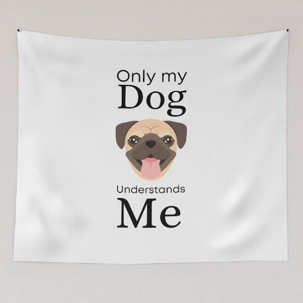Item preview, Only My Dog Understands me - Pug designed and sold by Pandoras-Boxx.