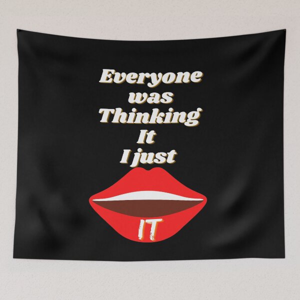 Item preview, Everyone was Thinking It I just said It designed and sold by SunfullyYours.