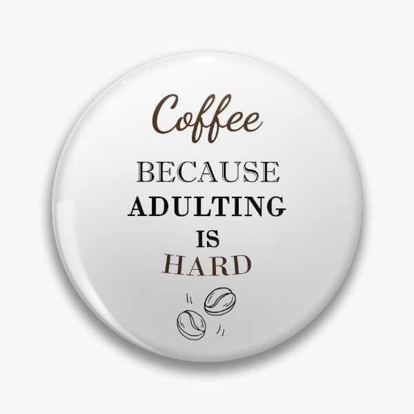 Item preview, Coffee because adulting is hard lover Coffee Sweet Morning Gifts Good idea designed and sold by AchrafOc.
