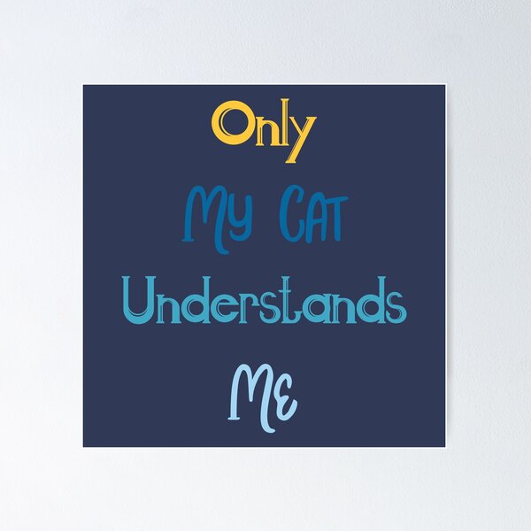 Item preview, Only my cat understands me, Awesome gift for Cats Lover  designed and sold by abdelhak2005.