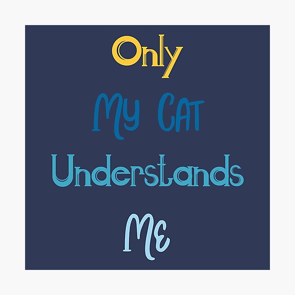 Item preview, Only my cat understands me, Awesome gift for Cats Lover  designed and sold by abdelhak2005.