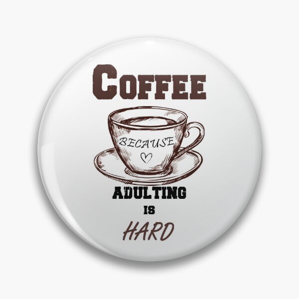 Item preview, Coffee because adulting is hard lover Coffee Sweet Morning Gifts Good idea designed and sold by AchrafOc.