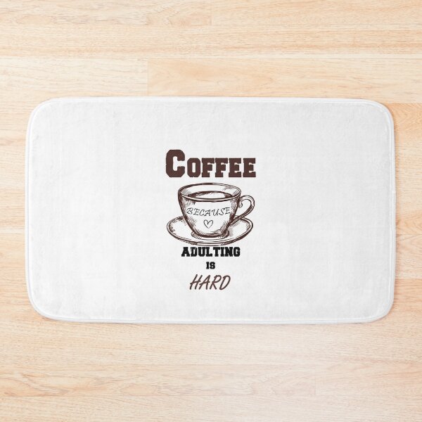 Item preview, Coffee because adulting is hard lover Coffee Sweet Morning Gifts Good idea designed and sold by AchrafOc.