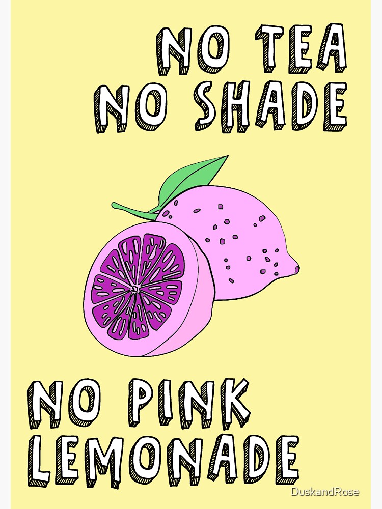 "Drag Race Print "No Tea No Shade No Pink Lemonade"" Sticker for Sale