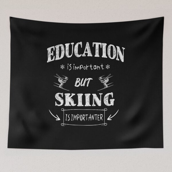 Item preview, Education is Important but skiing is Importanter.perfect cool funny gift quote for skiing lover Design hand drawn Creative Idea for Mother Dad friend. designed and sold by Ghostmirou.