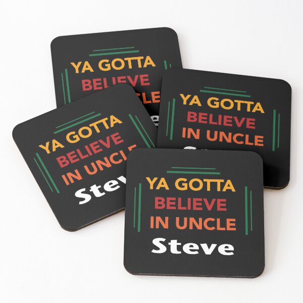 Item preview, ya gotta believe in uncle steve designed and sold by orangeblue21.