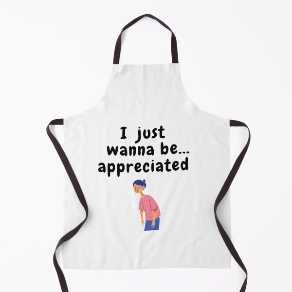 Item preview, I JUST WANNA BE APPRECIATED SARCASTIC QUOTE T SHIRT [N2A14] designed and sold by HIPNOTIZAR  CRAFTS.