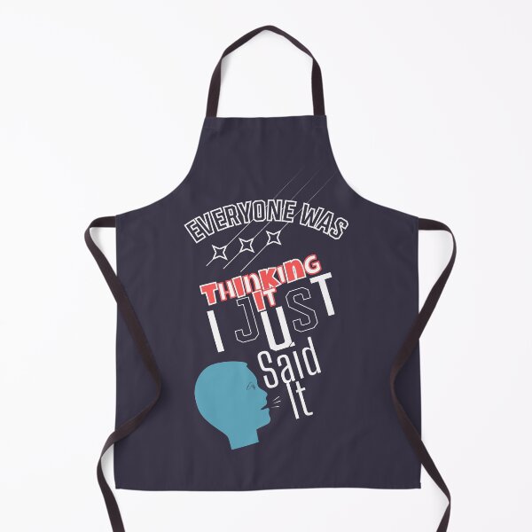 Item preview, Everyone Was Thinking It I Just Said It designed and sold by HGEEK.