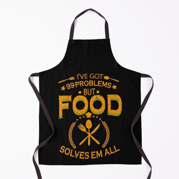 Item preview, I've got 99 problems but food solves em all designed and sold by YAHIA-14.