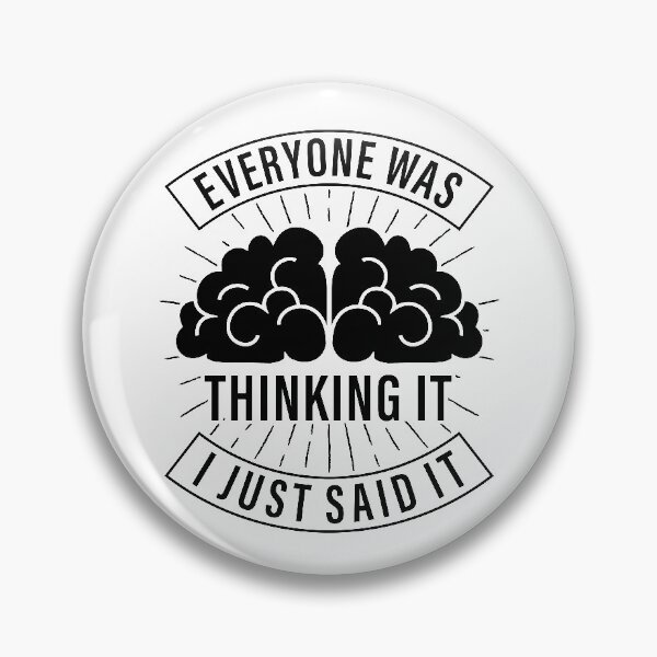 Item preview, Everyone Was Thinking It I Just Said It Sarcastic Funny designed and sold by GravitiTees.